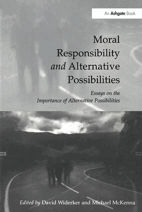 David Widerker, Michael McKenna - Moral Responsibility and Alternative Possibilities, Häftad
