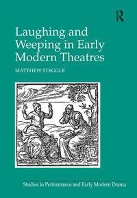 bokomslag Laughing and Weeping in Early Modern Theatres