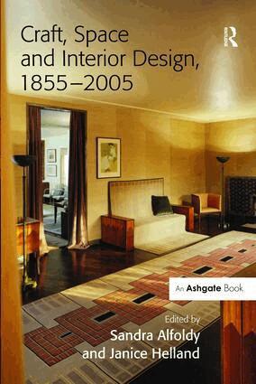 Sandra Alfoldy, Janice Helland - Craft, Space and Interior Design, 1855–2005, Inbunden