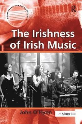 John O'Flynn - Irishness of Irish Music, Inbunden
