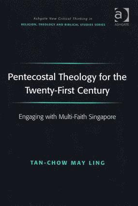 May Ling Tan-Chow - Pentecostal Theology for the Twenty-First Century, Inbunden