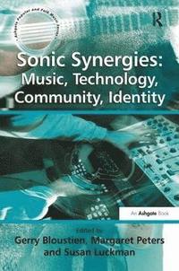 bokomslag Sonic Synergies: Music, Technology, Community, Identity