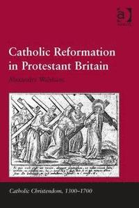 bokomslag Catholic Reformation in Protestant Britain