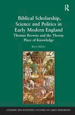 Biblical Scholarship, Science and Politics in Early Modern England 1