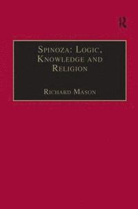bokomslag Spinoza: Logic, Knowledge and Religion
