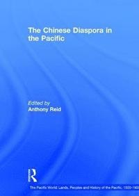 bokomslag The Chinese Diaspora in the Pacific