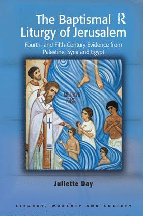 Juliette Day - Baptismal Liturgy of Jerusalem, Inbunden
