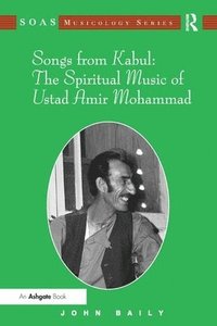 bokomslag Songs from Kabul: The Spiritual Music of Ustad Amir Mohammad