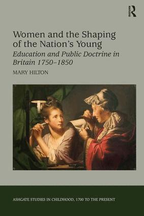 Mary Hilton - Women and the Shaping of the Nation's Young, Inbunden