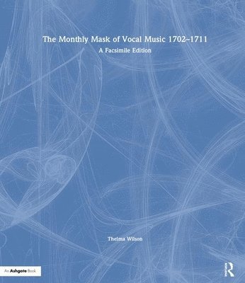 Thelma Wilson, Olive Baldwin - Monthly Mask of Vocal Music 1702–1711, Inbunden