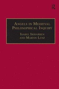 bokomslag Angels in Medieval Philosophical Inquiry