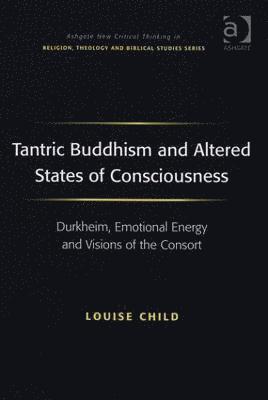 Louise Child - Tantric Buddhism and Altered States of Consciousness, Inbunden