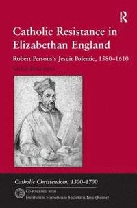 bokomslag Catholic Resistance in Elizabethan England