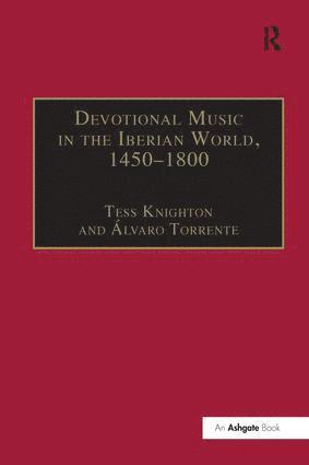 Alvaro Torrente, Álvaro Torrente, Tess Knighton - Devotional Music in the Iberian World, 1450-1800, Inbunden