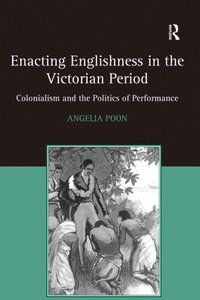 bokomslag Enacting Englishness in the Victorian Period