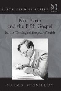 bokomslag Karl Barth and the Fifth Gospel