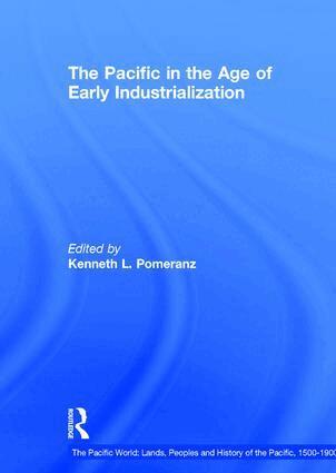 Kenneth Pomeranz - Pacific in the Age of Early Industrialization, Inbunden