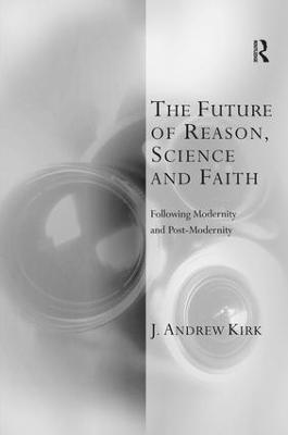 bokomslag The Future of Reason, Science and Faith