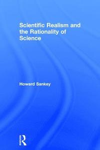 bokomslag Scientific Realism and the Rationality of Science