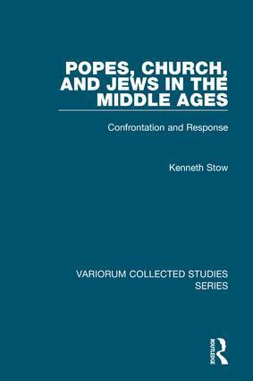 Kenneth Stow - Popes, Church, and Jews in the Middle Ages, Inbunden