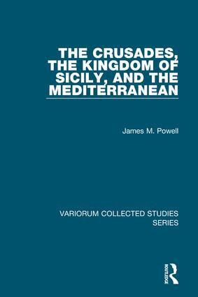 James M. Powell - Crusades, The Kingdom of Sicily, and the Mediterranean, Inbunden