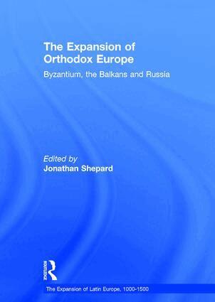 Jonathan Shepard - Expansion of Orthodox Europe, Inbunden