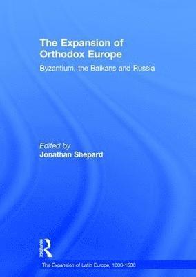 bokomslag The Expansion of Orthodox Europe