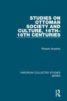 Rhoads Murphey - Studies on Ottoman Society and Culture, 16th–18th Centuries, Inbunden