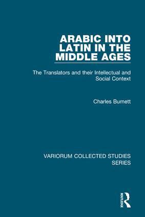 Charles Burnett - Arabic into Latin in the Middle Ages, Inbunden