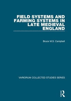 Field Systems and Farming Systems in Late Medieval England 1