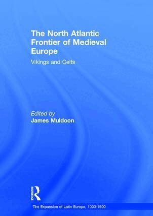 James Muldoon - North Atlantic Frontier of Medieval Europe, Inbunden