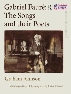 Gabriel Faur: The Songs and their Poets 1