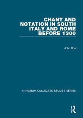 Chant and Notation in South Italy and Rome before 1300 1