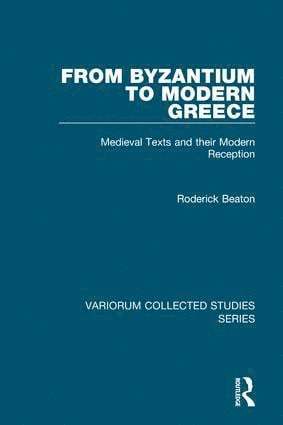 Roderick Beaton - From Byzantium to Modern Greece, Inbunden