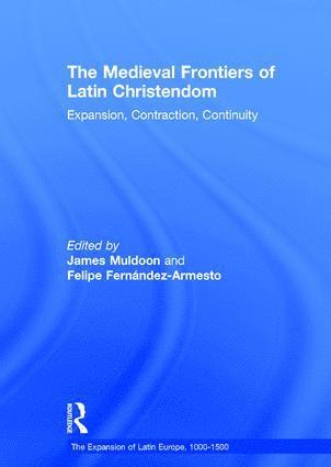 The Medieval Frontiers of Latin Christendom 1