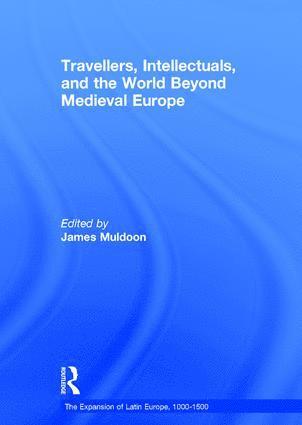 bokomslag Travellers, Intellectuals, and the World Beyond Medieval Europe