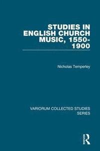 bokomslag Studies in English Church Music, 1550-1900