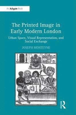The Printed Image in Early Modern London 1
