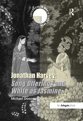 Michael Downes - Jonathan Harvey: Song Offerings and White as Jasmine, Inbunden
