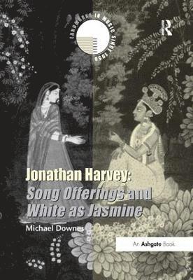Jonathan Harvey: Song Offerings and White as Jasmine 1