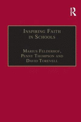 Marius Felderhof, Penny Thompson - Inspiring Faith in Schools, Inbunden