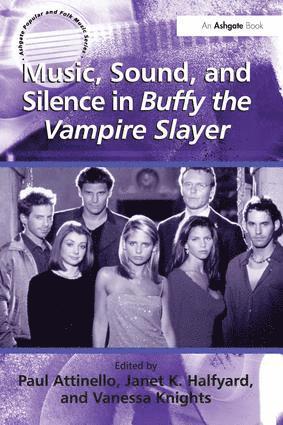 bokomslag Music, Sound, and Silence in Buffy the Vampire Slayer