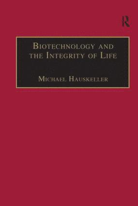 bokomslag Biotechnology and the Integrity of Life