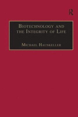 Biotechnology and the Integrity of Life 1