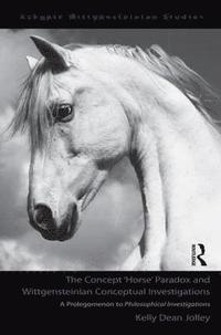 bokomslag The Concept 'Horse' Paradox and Wittgensteinian Conceptual Investigations