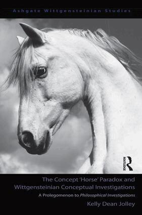 Kelly Dean Jolley - Concept 'Horse' Paradox and Wittgensteinian Conceptual Investigations, Inbunden