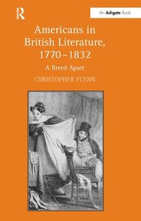 bokomslag Americans in British Literature, 17701832