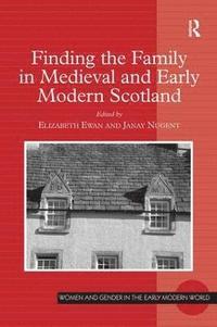 bokomslag Finding the Family in Medieval and Early Modern Scotland