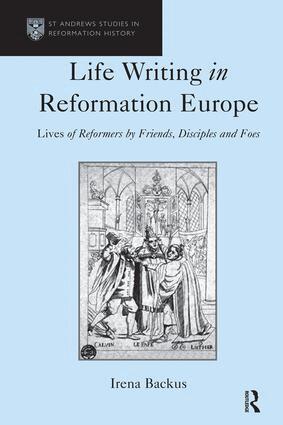 Irena Backus - Life Writing in Reformation Europe, Inbunden
