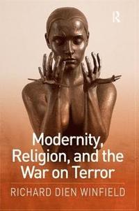 bokomslag Modernity, Religion, and the War on Terror
